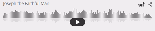 Audio player thumbnail for Joseph the Faithful Man
