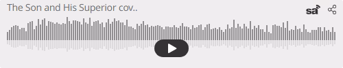 Audio player thumbnail for The Son and His Superior covenant